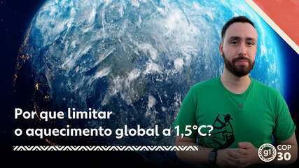 COP30 - Por que limitar o aquecimento a 1，5°C é a meta perseguida?